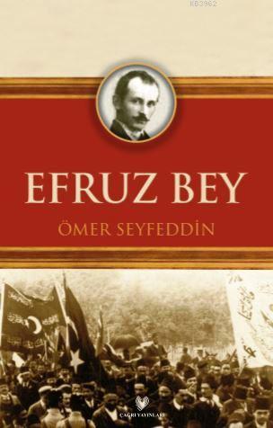 Efruz Bey; Osmanlı Türkçesi aslı ile birlikte, sözlükçeli | Ömer Seyfe