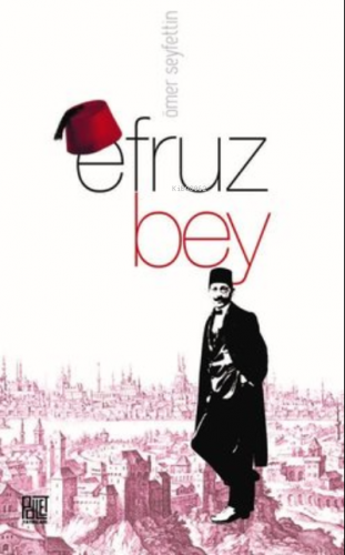 Efruz Bey | Ömer Seyfettin | Palet Yayınları