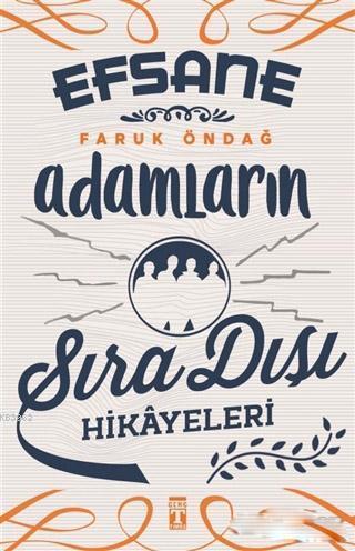 Efsane Adamların Sıra Dışı Hikayeleri | Faruk Öndağ | Genç Timaş