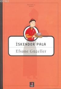 Efsane Güzeller | İskender Pala | Kapı Yayınları