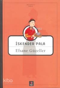 Efsane Güzeller | İskender Pala | Kapı Yayınları