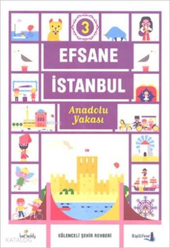 Efsane İstanbul - Eğlenceli Şehir Rehberi 3. Cilt (Fleksi Kapak); Anad