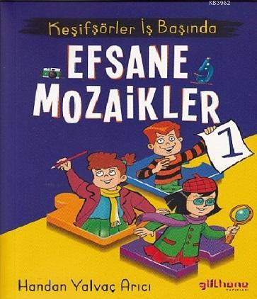 Efsane Mozaikler 1 - Keşifşörler İş Başında | Handan Yalvaç Yarıcı | G