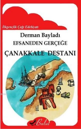 Efsaneden Gerçeğe Çanakkale Destanı; 10+ Yaş | Derman Bayladı | Bulut 