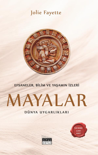 Efsaneler, Bilim ve Yaşamın İzleri: Mayalar - Dünya Uygarlıkları | Jol