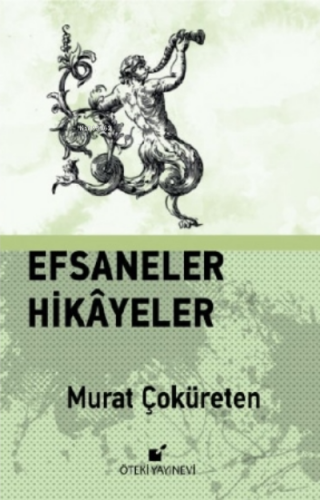 Efsaneler Hikayeler | Murat Çoküreten | Öteki Yayınevi