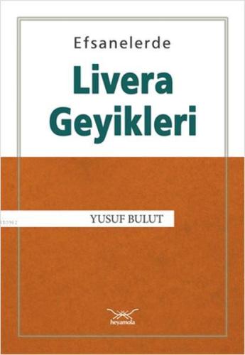 Efsanelerde Livera Geyikleri | Yusuf Bulut | Heyamola Yayınları