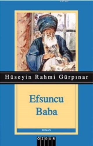 Efsuncu Baba | Hüseyin Rahmi Gürpınar | Özgür Yayınları