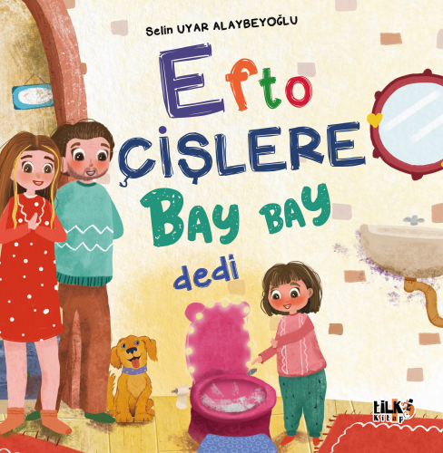 Efto Çişlere Bay Bay Dedi | Selin Uyar Alaybeyoğlu | Tilki Kitap