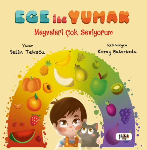 Ege ile Yumak;Meyveleri Çok Seviyorum | Selin Teksöz | Tilki Kitap