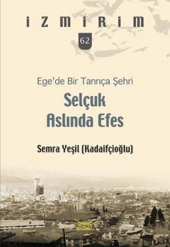 Ege'de Bir Tanrıça Şehri Selçuk Aslında Efes | Semra Yeşil | Heyamola 