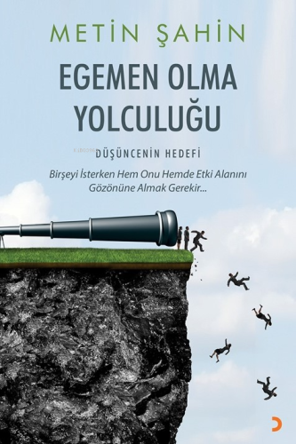 Egemen Olma Yolculuğu;Birşeyi İsterken Hem Onu Hemde Etki Alanını Gözö