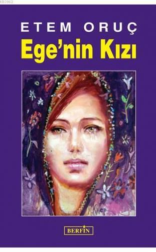 Ege'nin Kızı | Etem Oruç | Berfin Yayınları