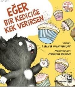 Eğer Bir Kediciğe Kek Verirsen | Laura Numeroff | Bilgi Yayınevi