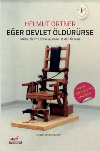 Eğer Devlet Öldürürse; İktidar, Ölüm Cezası ve İnsan Hakları Üzerine |