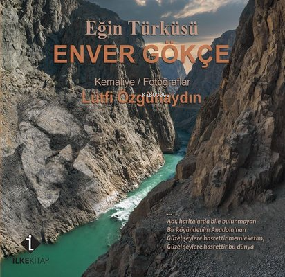 Eğin Türküsü - Enver Gökçe - Kemaliye - Fotoğraflar | Enver Gökçe | İl