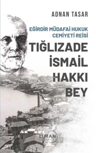 Eğirdir Müdafai Hukuk Cemiyeti Reisi Tığlızade İsmail Hakkı Bey | Adna