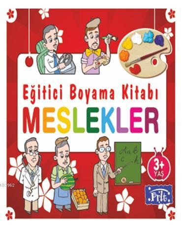 Eğitici Boyama Kitabı - Meslekler; 3 Yaş Üstü | Ahmet Altay | Parıltı 