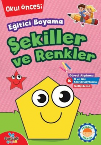 Eğitici Boyama - Şekiller ve Renkler Okul Öncesi | Kolektif | Sancak Ç