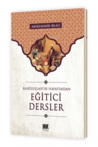 Eğitici Dersler;Rasulullah'ın Hayatından | Abdülhamid Bilali | Buruc Y