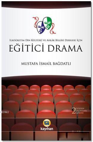 Eğitici Drama; İlköğretim Din Kültürü ve Ahlak Bilgisi Dersleri İçin |