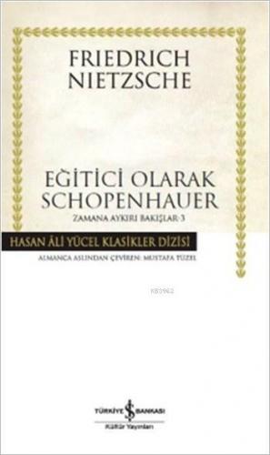 Eğitici Olarak Schopenhauer; Zamana Aykırı Bakışlar - 3 | Friedrich Wi