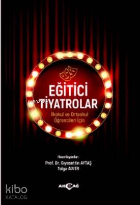 Eğitici Tiyatrolar | Gıyasettin Aytaş | Akçağ Basım Yayım Pazarlama