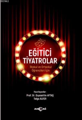 Eğitici Tiyatrolar | Gıyasettin Aytaş | Akçağ Basım Yayım Pazarlama