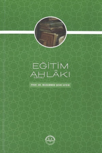 Eğitim Ahlakı | Muhammed Şevki Aydın | Diyanet İşleri Başkanlığı