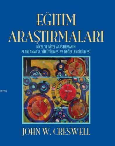 Eğitim Araştırmaları; Nicel ve Nitel Araştırmanın Planlanması, Yürütül