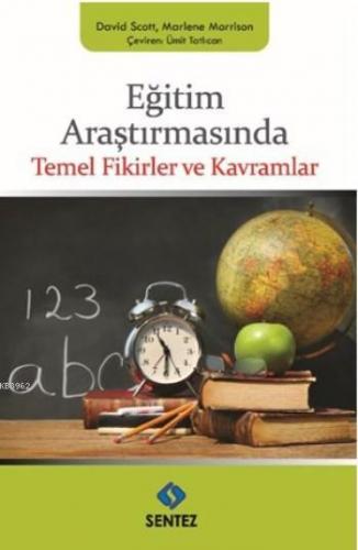 Eğitim Araştırmasında Temel Fikirler ve Kavramlar | David Scott | Sent