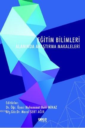 Eğitim Bilimleri Alanında Araştırma Makaleleri | Muhammet Baki Minaz |