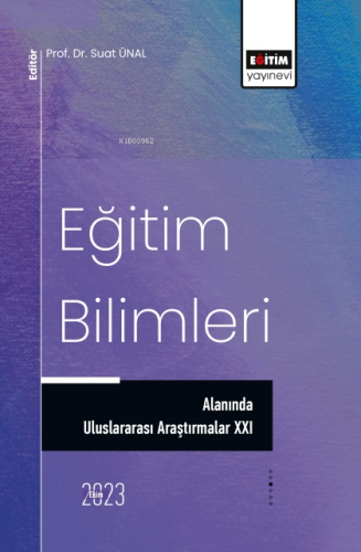 Eğitim Bilimleri Alanında Uluslararası Araştırmalar 21 | Suat Ünal | E