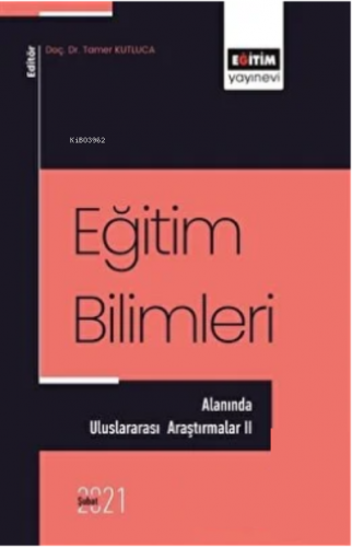 Eğitim Bilimleri Alanında - Uluslararası Araştırmalar 2 | Tamer Kutluc