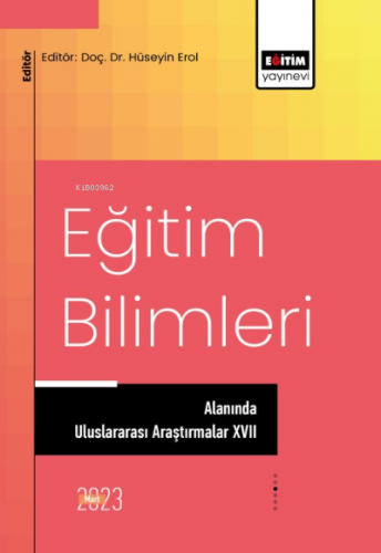 Eğitim Bilimleri Alanında Uluslararası Araştırmalar XVII | Hüseyin Ero