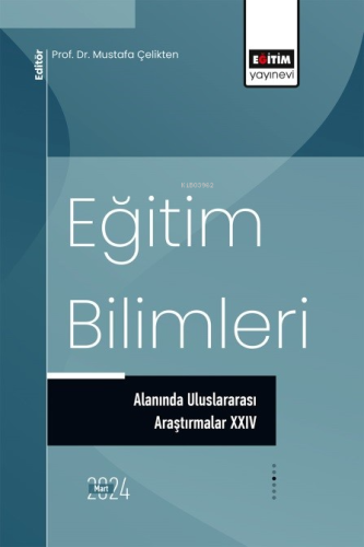 Eğitim Bilimleri Alanında Uluslararası Araştırmalar XXIV | Mustafa Çel