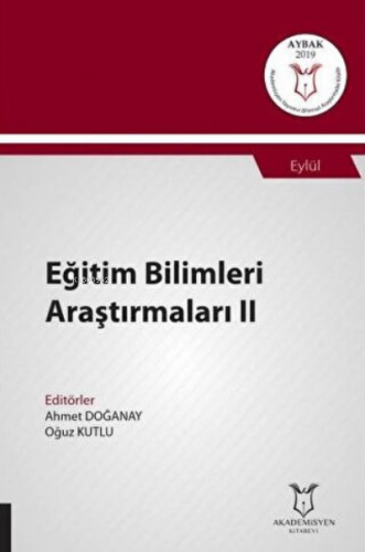 Eğitim Bilimleri Araştırmaları II | Oğuz Kutlu | Akademisyen Kitabevi