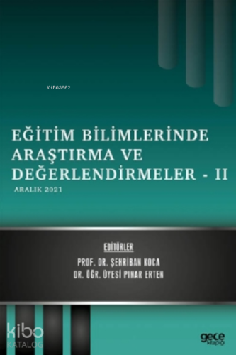 Eğitim Bilimlerinde Araştırma ve Değerlendirmeler – II ;Aralık 2021 | 