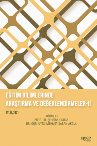 Eğitim Bilimlerinde Araştırma ve Değerlendirmeler-II;Eylül 2021 | Şehr