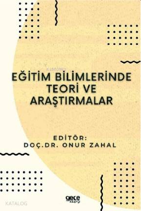 Eğitim Bilimlerinde Teori ve Araştırmalar | Onur Zahal | Gece Kitaplığ