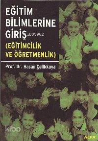 Eğitim Bilimlerine Giriş; Eğitimcilik ve Öğretmenlik | Hasan Çelikkaya