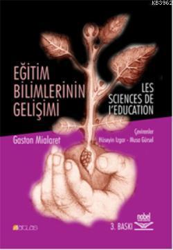 Eğitim Bilimlerinin Gelişimi | Gaston Mialaret | Atlas Kitabevi