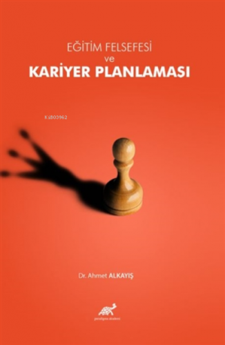 Eğitim Felsefesi ve Kariyer Planlaması | Ahmet Alkayış | Paradigma Aka