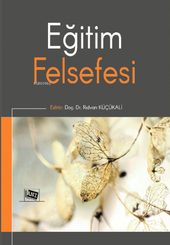 Eği̇ti̇m Felsefesi̇ | Rıdvan Küçükali | Anı Yayıncılık