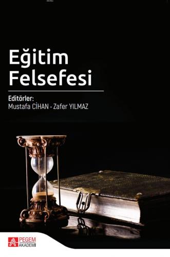 Eğitim Felsefesi | Zafer Yılmaz | Pegem Akademi Yayıncılık