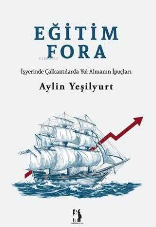 Eğitim Fora;İşyerinde Çalkantılarda Yol Almanın İpuçları | Aylin Yeşil