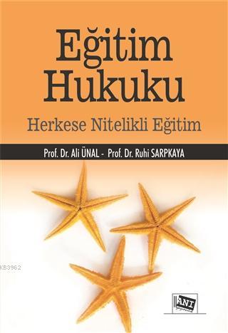 Eğitim Hukuku; Herkese Nitelikli Eğitim | Ali Ünal | Anı Yayıncılık