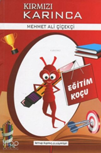 Eğitim Koçu - Kırmızı Karınca 1 | Mehmet Ali Çiçekçi | Kırmızı Karınca