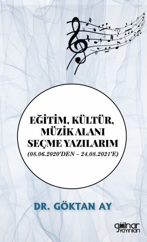 Eğitim, Kültür, Müzik Alanı Seçme Yazıları;(08.06.2020’den – 24.08.202