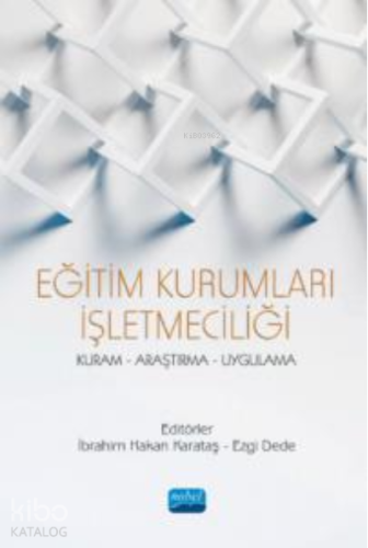 Eğitim Kurumları İşletmeciliği ;Kuram Araştırma Uygulama | İbrahim Hak